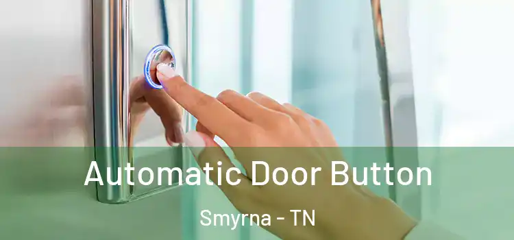 Automatic Door Button Smyrna - TN