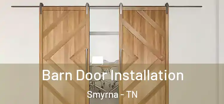  Barn Door Installation Smyrna - TN