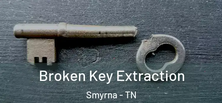 Broken Key Extraction Smyrna - TN