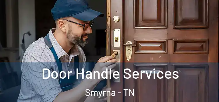 Door Handle Services Smyrna - TN