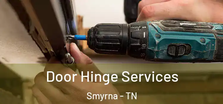 Door Hinge Services Smyrna - TN