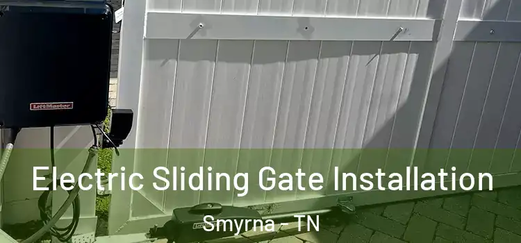 Electric Sliding Gate Installation Smyrna - TN