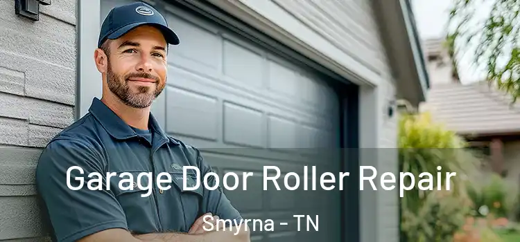  Garage Door Roller Repair Smyrna - TN