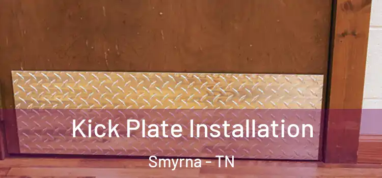 Kick Plate Installation Smyrna - TN
