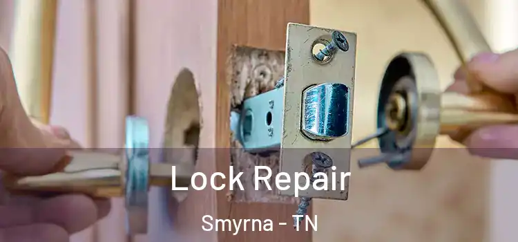 Lock Repair Smyrna - TN