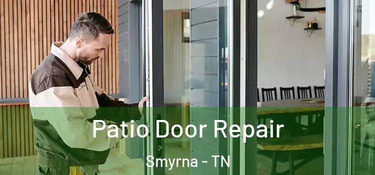 Patio Door Repair Smyrna - TN