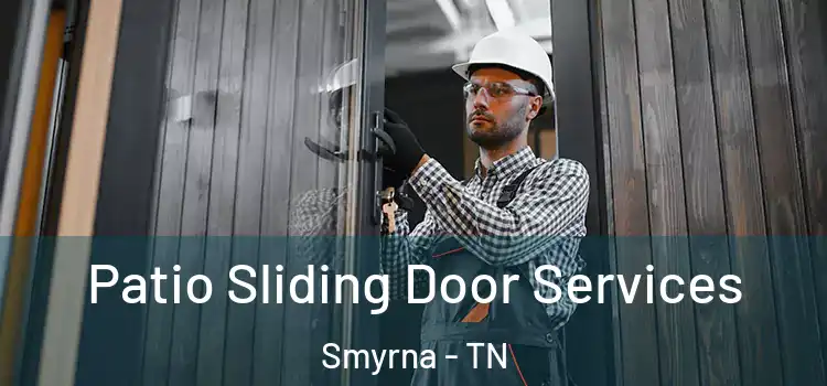 Patio Sliding Door Services Smyrna - TN